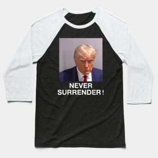 trump shirt never surrender Baseball T-Shirt